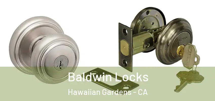 Baldwin Locks Hawaiian Gardens - CA