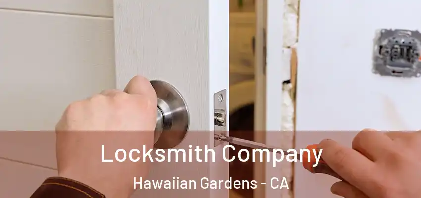 Locksmith Company Hawaiian Gardens - CA
