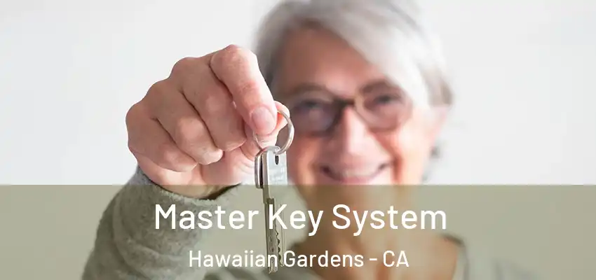 Master Key System Hawaiian Gardens - CA