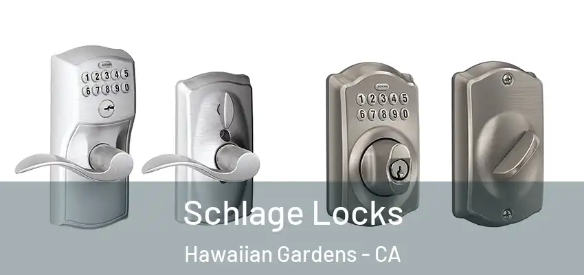 Schlage Locks Hawaiian Gardens - CA